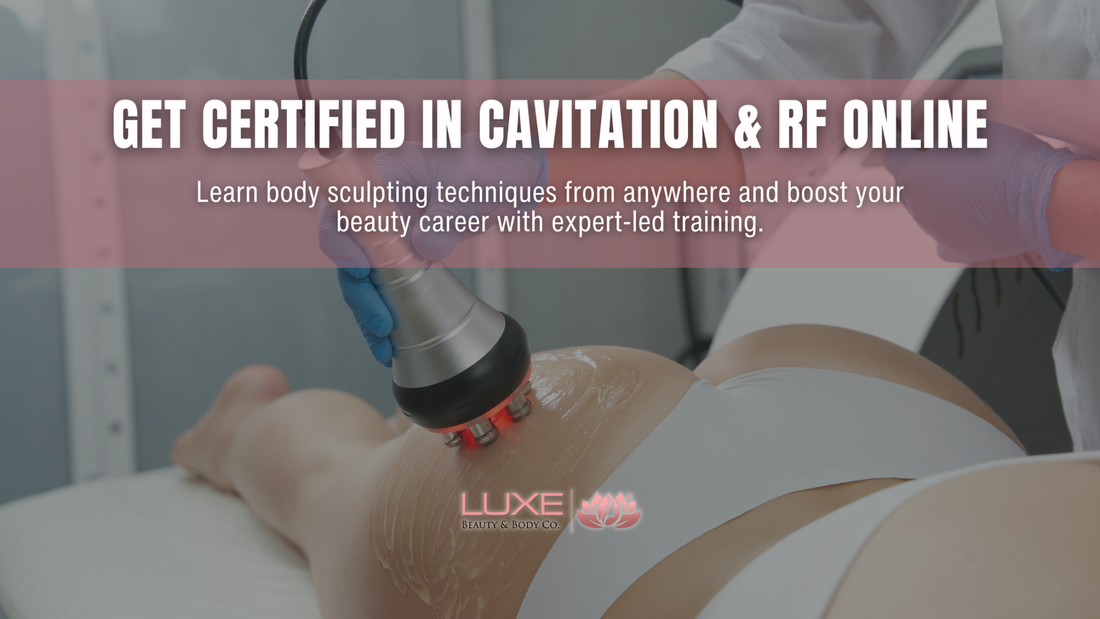 Get Certified in Cavitation and RF Treatments with this Online Course